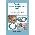 Beads: A Reference and Price Guide: An Historical Jewelry Review and Comprehensive Guide for Identifying, Dating and Valuing Beads Used in Jewelry and on Cultural Artifacts with Prices